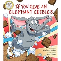 If You Give an Elephant Edibles (6) (Addicted Animals) If You Give an Elephant Edibles (6) (Addicted Animals) Paperback Kindle