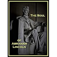 THE SOUL OF ABRAHAM LINCOLN THE SOUL OF ABRAHAM LINCOLN Kindle Hardcover Paperback MP3 CD Library Binding