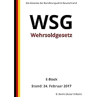 Wehrsoldgesetz - WSG - E-Book - Stand: 24. Februar 2017 (German Edition) Wehrsoldgesetz - WSG - E-Book - Stand: 24. Februar 2017 (German Edition) Kindle Paperback