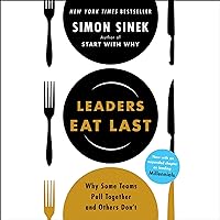 Leaders Eat Last: Why Some Teams Pull Together and Others Don't Leaders Eat Last: Why Some Teams Pull Together and Others Don't Audible Audiobook Paperback Kindle Hardcover Spiral-bound Audio CD
