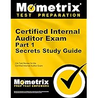 Certified Internal Auditor Exam Part 1 Secrets Study Guide: CIA Test Review for the Certified Internal Auditor Exam Certified Internal Auditor Exam Part 1 Secrets Study Guide: CIA Test Review for the Certified Internal Auditor Exam Paperback