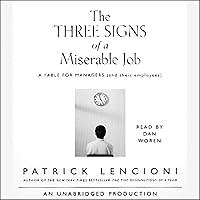 The Three Signs of a Miserable Job: A Fable for Managers (and their employees) The Three Signs of a Miserable Job: A Fable for Managers (and their employees) Audible Audiobook Hardcover Paperback Audio CD DVD-ROM