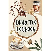 Diabetes Logbook: Daily Blood Sugar Record Book for One Year- Track Glucose for Breakfast, Lunch, Dinner and Bedtime- 108 Pages- Aesthetic Coffee Stain Design