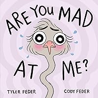 Are You Mad at Me? Are You Mad at Me? Hardcover Kindle