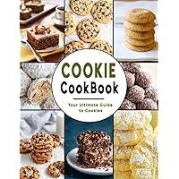 Cookie Cookbook: Your Ultimate Guide to Cookies