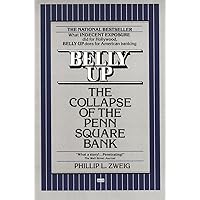 Belly Up: The Collapse of the Penn Square Bank Belly Up: The Collapse of the Penn Square Bank Paperback Kindle Hardcover