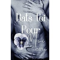Bats-toi Pour Moi (An Untraditional Fairy Tale) Bats-toi Pour Moi (An Untraditional Fairy Tale) Kindle Paperback Hardcover