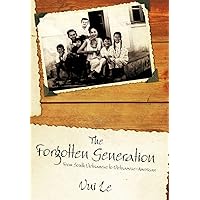 The Forgotten Generation: From South Vietnamese to Vietnamese-American The Forgotten Generation: From South Vietnamese to Vietnamese-American Hardcover Paperback