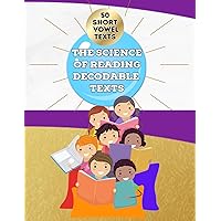 The Science of Reading Decodable Texts: 50 Short Vowel Texts (The Science of Reading Decodable Books Book 1)