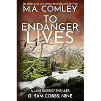 To Endanger Lives: A Lake District thriller (DI Sam Cobbs)