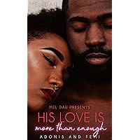 His Love Is More Than Enough : Adonis & Femi His Love Is More Than Enough : Adonis & Femi Kindle Paperback