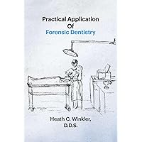 Practical Application Of Forensic Dentistry Practical Application Of Forensic Dentistry Paperback Kindle Hardcover