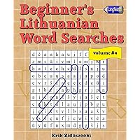Beginner's Lithuanian Word Searches - Volume 4 (Lithuanian Edition)