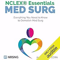 MedSurg NCLEX® Essentials: Critical Information for Nursing Students NCLEX® Review MedSurg NCLEX® Essentials: Critical Information for Nursing Students NCLEX® Review Audible Audiobook Kindle