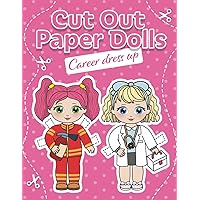 Cut Out Paper Dolls: Career Dress Up (Fashion Paper Dolls) Cut Out Paper Dolls: Career Dress Up (Fashion Paper Dolls) Paperback