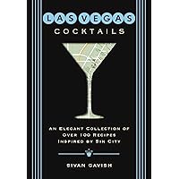 Las Vegas Cocktails: Over 100 Recipes Inspired by Sin City (City Cocktails)