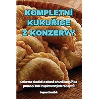 Kompletní KukuŘice Z Konzervy (Czech Edition)