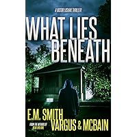 What Lies Beneath: A Gripping Serial Killer Thriller (Victor Loshak Book 2) What Lies Beneath: A Gripping Serial Killer Thriller (Victor Loshak Book 2) Kindle Audible Audiobook Paperback