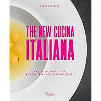 The New Cucina Italiana: What to Eat, What to Cook, and Who to Know in Italian Cuisine Today The New Cucina Italiana: What to Eat, What to Cook, and Who to Know in Italian Cuisine Today Hardcover
