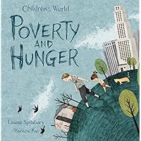 Poverty and Hunger (Children In Our World Series) Poverty and Hunger (Children In Our World Series) Hardcover Paperback
