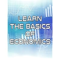 Learn the Basics of Economics