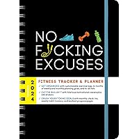 2024 No F*cking Excuses Fitness Tracker: 12-Month Planner to Crush Your Workout Goals & Get Shit Done Monthly (Thru December 2024) (Calendars & Gifts to Swear By)