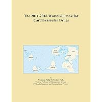 The 2011-2016 World Outlook for Cardiovascular Drugs