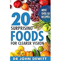 20 Surprising Foods for Clearer Vision 20 Surprising Foods for Clearer Vision Paperback Kindle