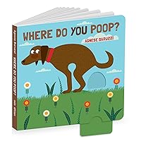 Where Do You Poop? A potty training board book Where Do You Poop? A potty training board book Board book