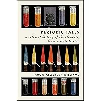 Periodic Tales: A Cultural History of the Elements, from Arsenic to Zinc Periodic Tales: A Cultural History of the Elements, from Arsenic to Zinc Kindle Paperback Audible Audiobook Hardcover Audio CD