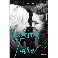 Loving Tiara: Memoir Loving Tiara: Memoir Paperback Kindle Audible Audiobook