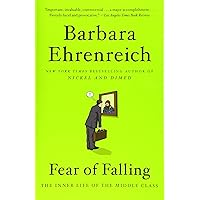 Fear of Falling: The Inner Life of the Middle Class Fear of Falling: The Inner Life of the Middle Class Paperback Audible Audiobook Kindle Hardcover Audio CD
