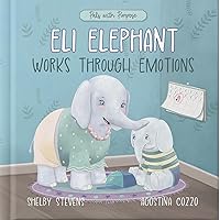 Eli Elephant Works Through Emotions: Practicing Kindness Along the Way (Pals with Purpose) Eli Elephant Works Through Emotions: Practicing Kindness Along the Way (Pals with Purpose) Kindle Hardcover Paperback