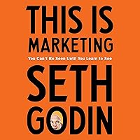 This Is Marketing: You Can't Be Seen Until You Learn to See This Is Marketing: You Can't Be Seen Until You Learn to See Audible Audiobook Kindle Hardcover Paperback