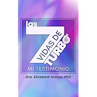 Las 7 Vidas de Turbo: Mi Testimonio (Spanish Edition) Las 7 Vidas de Turbo: Mi Testimonio (Spanish Edition) Kindle Paperback