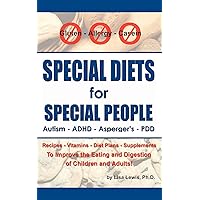 Special Diets for Special People: Understanding and Implementing a Gluten-Free and Casein-Free Diet to Aid in the Treatment of Autism and Related Developmental Disorders Special Diets for Special People: Understanding and Implementing a Gluten-Free and Casein-Free Diet to Aid in the Treatment of Autism and Related Developmental Disorders Paperback