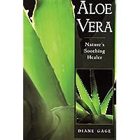 Aloe Vera: Nature's Soothing Healer Aloe Vera: Nature's Soothing Healer Paperback