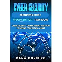 Cyber Security Beginners Guide: Cyber Security, Online Threats and How To Defend Your Digital Assets Cyber Security Beginners Guide: Cyber Security, Online Threats and How To Defend Your Digital Assets Audible Audiobook Paperback Kindle