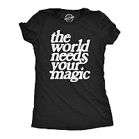 Womens The World Needs Your Magic T Shirt Funny Cute Motivating Tee for Ladies