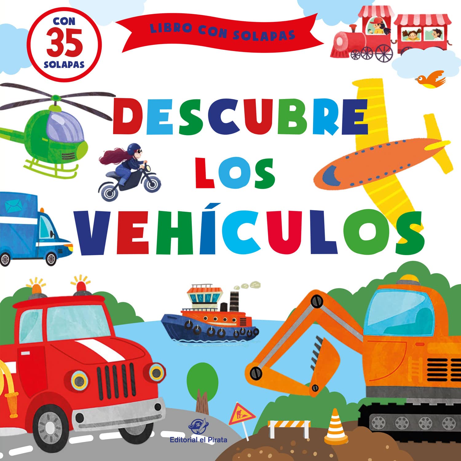 Descubre los vehículos: Cuentos infantiles 1-4 años con solapas: 3 (Cuentos para aprender tocando) - A board book for babies with flaps to discover vehicles in Spanish