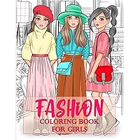 Fashion Coloring Book For Girls: 100 Lovely Trendy Stylish Fun Unique Fashion Designs, Cute Outfits with Fabulous Gorgeous Fashion, Fashion and Beauty ... Teens, Women, for Relaxation, Concentration Fashion Coloring Book For Girls: 100 Lovely Trendy Stylish Fun Unique Fashion Designs, Cute Outfits with Fabulous Gorgeous Fashion, Fashion and Beauty ... Teens, Women, for Relaxation, Concentration Paperback