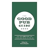 The Good Pub Guide 2020: The Top 5,000 Pubs for Food and Drink in the UK The Good Pub Guide 2020: The Top 5,000 Pubs for Food and Drink in the UK Paperback Kindle