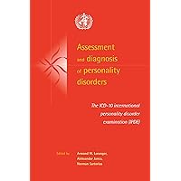 Assessment and Diagnosis of Personality Disorders: The ICD-10 International Personality Disorder Examination (IPDE) Assessment and Diagnosis of Personality Disorders: The ICD-10 International Personality Disorder Examination (IPDE) Kindle Hardcover Paperback