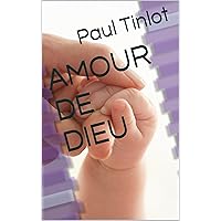 AMOUR DE DIEU (French Edition) AMOUR DE DIEU (French Edition) Kindle