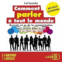 Comment parler à tout le monde: Devenir un as de la communication pour réussir dans la vie et se faire des amis Comment parler à tout le monde: Devenir un as de la communication pour réussir dans la vie et se faire des amis Audible Audiobook Kindle Paperback Pocket Book