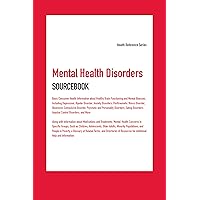 Mental Health Disorders Sourcebook, 7th Ed. (Health Reference)