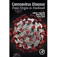 Coronavirus Disease: From Origin to Outbreak Coronavirus Disease: From Origin to Outbreak Kindle Paperback