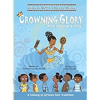 Crowning Glory: A history of African hair tradition (Africa Is Not a Country) Crowning Glory: A history of African hair tradition (Africa Is Not a Country) Hardcover Paperback