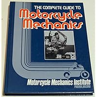 Complete Guide to Motorcycle Mechanics Complete Guide to Motorcycle Mechanics Hardcover Paperback