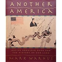 Another America: Native American Maps and the History of Our Land Another America: Native American Maps and the History of Our Land Hardcover Paperback